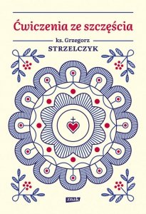 Ćwiczenia ze szczęścia