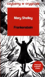 Frankenstein Czytamy w oryginale wielkie powieści