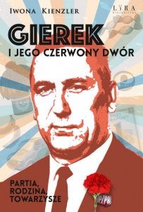 Gierek i jego czerwony dwór
