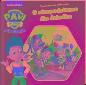 Psi Patrol Opowieści na dobranoc 3 O niespodziance dla dziadka