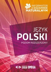 Informator o egzaminie maturalnym Język polski 2024/2025 Poziom rozszerzony