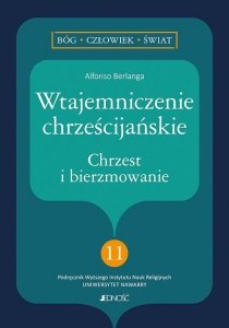 Wtajemniczenie chrześcijańskie Chrzest i bierzmowanie