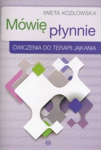 Mówię płynnie. Ćwiczenia do terapii jąkania