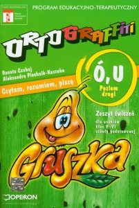Ortograffiti U Ó Czytam, rozumiem, piszę Poziom drugi Zeszyt ćwiczeń 5-6