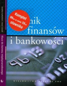 Słownik finansów i bankowości / Klucz do biznesu międzynarodowego