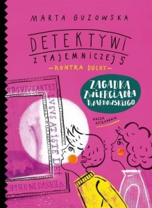 Zagadka zwierciadła Twardowskiego. Detektywi z Tajemniczej 5 kontra duchy