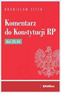 Komentarz do Konstytucji RP art. 23, 64