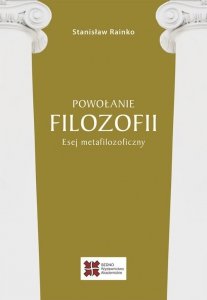 Powołanie filozofii Esej metafilozoficzny