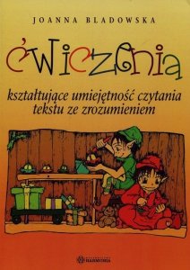 Ćwiczenia kształtujące umiejętność czytania tekstu ze zrozumieniem