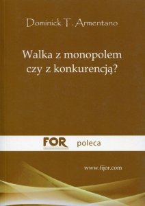 Walka z monopolem czy z konkurencją?