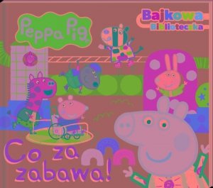 Peppa Pig. Bajkowa biblioteczka Co za zabawa!