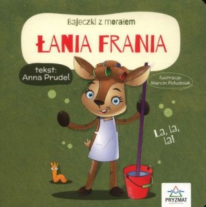 Łania Frania. Bajeczki z morałem