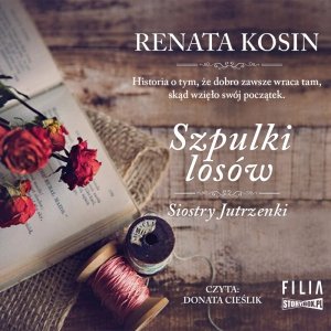 Siostry Jutrzenki. Tom 3. Szpulki losów - audiobook / ebook