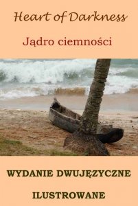 Jądro ciemności. Wydanie dwujęzyczne (angielsko-polskie) ilustrowane (EBOOK)