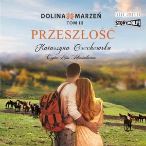 Dolina marzeń. Tom 3. Przeszłość - audiobook