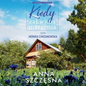 Kiedy zakwitną marzenia - audiobook (audiobook)