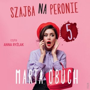 Szajba na peronie 5. - audiobook