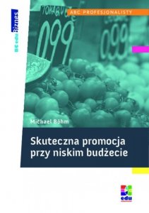 Skuteczna promocja przy niskim budżecie (EBOOK)