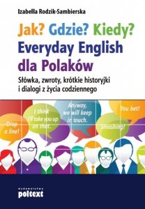 Jak? Gdzie? Kiedy? (EBOOK)