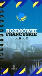 Rozmówki francuskie od A do Z Języki w podróży 