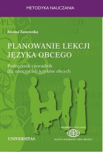 Planowanie lekcji języka obcego. Podręcznik i poradnik dla nauczycieli języków obcych (EBOOK PDF)