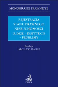 Rejestracja stanu prawnego nieruchomości. Ludzie - instytucje - problemy