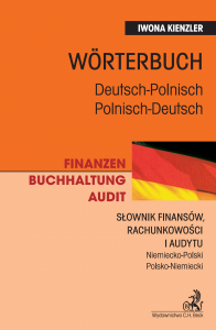 Finanzen. Buchhaltung. Audit. Wörterbuch. Polnisch-Deutsch, Deutsch-Polnisch. Słownik finansów, rachunkowości i audytu. Niemieck