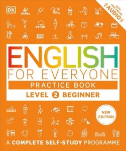 English for Everyone. Practice Book Level 2 Beginner. A Complete Self-Study Programme