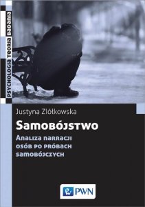Samobójstwo. Analiza narracji osób po próbach samobójczych