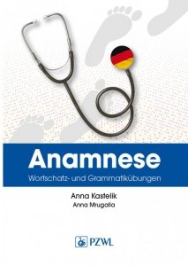 Anamnese. Wortschatz- und Grammatikübungen. Wywiad lekarski. Trening leksykalno-gramatyczny w języku