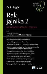 Rak jajnika 2. Najnowsze metody leczenia. W gabinecie lekarza specjalisty