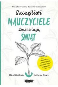 Szczęśliwi nauczyciele zmieniają świat
