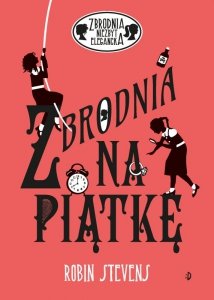 Zbrodnia niezbyt elegancka. Tom 9. Zbrodnia na piątkę