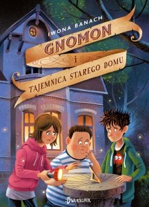 Tom 1. Gnomon i tajemnica starego domu