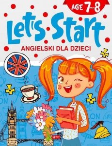 Angielski dla dzieci. Let's start. Age 7-8. Wydawnictwo Dragon