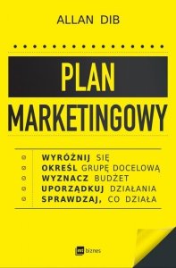 Plan marketingowy. Wyróżnij się, określ grupę docelową, wyznacz budżet, uporządkuj działania, sprawd