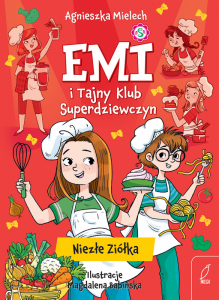 Niezłe ziółka. Emi i Tajny Klub Superdziewczyn