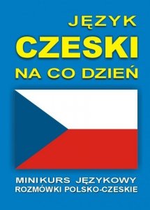 Język czeski na co dzień. Rozmówki polsko-czeskie + CD