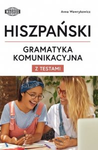 Hiszpański. Gramatyka komunikacyjna z testami 