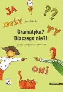 Gramatyka? Dlaczego nie?! Ćwiczenia gramatyczne dla poziomu A1 
