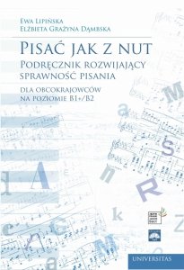 Pisać jak z nut. Podręcznik rozwijający sprawność pisania dla obcokrajowców na poziomie B1+/B2 z nagraniami EBOOK PDF