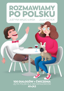 Rozmawiamy po polsku. 100 dialogów z ćwiczeniami. Język polski dla obcokrajowców A1+/A2