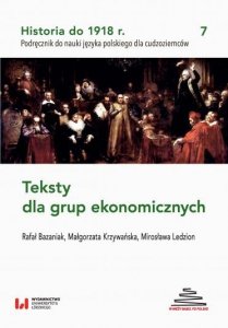 Historia do 1918 r. Teksty dla grup ekonomicznych. Podręcznik do nauki języka polskiego dla cudzoziemców