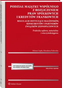 Podział majątku wspólnego z rozliczeniem praw spółkowych i kredytów frankowych