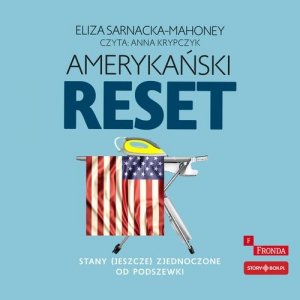 Amerykański reset Stany (jeszcze) Zjednoczone od podszewki