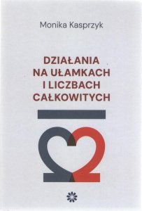 Działania na ułamkach i liczbach całkowitych