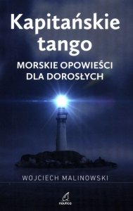 Kapitańskie tango Morskie opowieści dla dorosłych