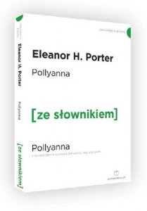 Pollyanna z podręcznym słownikiem angielsko-polskim
