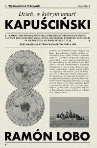 Dzień, w którym umarł Kapuściński