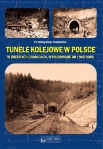 Tunele kolejowe w Polsce w obecnych granicach wybudowane do 1945 roku